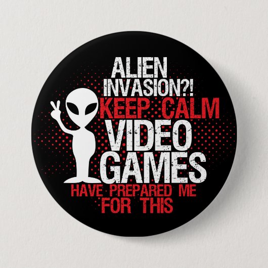 Badge Rond 7,6 Cm Bouton Garder le calme Invasion Alien amusant Game (Devant)