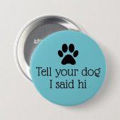 Badge Rond 7,6 Cm Bouton Hello Chien (Devant & derrière)