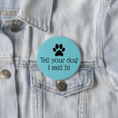Badge Rond 7,6 Cm Bouton Hello Chien (En situation)