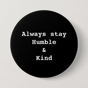 Badge Rond 7,6 Cm Bouton humble et aimable