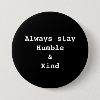 Badge Rond 7,6 Cm Bouton humble et aimable