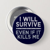 Badge Rond 7,6 Cm Bouton JE SURVIVE (Devant & derrière)