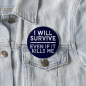 Badge Rond 7,6 Cm Bouton JE SURVIVE (En situation)
