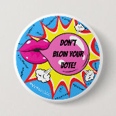 Badge Rond 7,6 Cm Bouton "Ne soufflez pas votre vote" - 3" (Devant)
