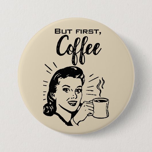 Badge Rond 7,6 Cm Bouton Retro Coffee First (Devant)