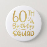 Badge Rond 7,6 Cm Bouton rond de l'équipe 60e anniversaire de l'équi<br><div class="desc">60th Birthday Squad 60 Party Crew Group Friends Design Anniversaire Cadeau Round Button Classic Collection.</div>