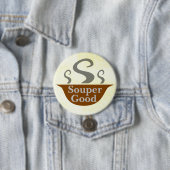 Badge Rond 7,6 Cm Bouton Souper Good (En situation)