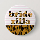 Badge Rond 7,6 Cm Bridezilla | Tigerprint de devis amusant (Devant)