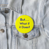 Badge Rond 7,6 Cm ButWhatifitDoes.info (En situation)