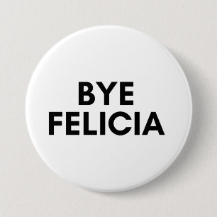 Badge Rond 7,6 Cm bye felicia