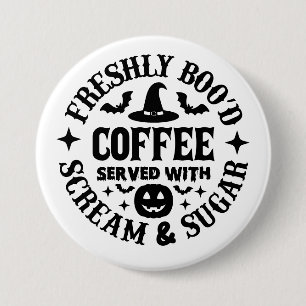 Badge Rond 7,6 Cm Café Fraîchement Ensorcelé Servi avec Hurlement &