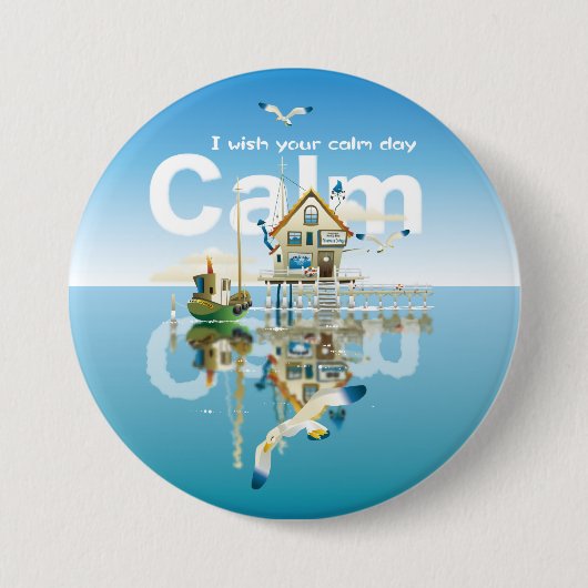 Badge Rond 7,6 Cm CALM I wish your calm day (Devant)