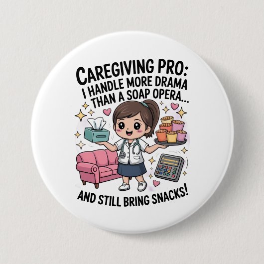 Badge Rond 7,6 Cm Caregiving Pro Funny Soap Opera Drama  (Devant)