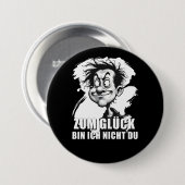 Badge Rond 7,6 Cm Cartoonkunst mit „Zum Glück…“-Zitat (Devant & derrière)
