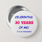 Badge Rond 7,6 Cm Célébrant, 30 ans, de moi ! , Je suis si (Devant & derrière)