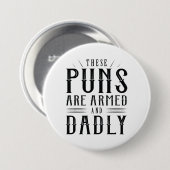 Badge Rond 7,6 Cm Ces Armes Sont Armées Et Mortelles (Devant & derrière)