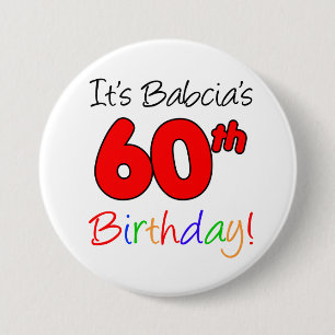 Badge Rond 7,6 Cm C'est le 60e anniversaire de Babcia, amusant, Bout