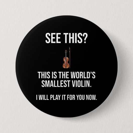 Badge Rond 7,6 Cm C'est le plus petit violon sarcastique du monde (Devant)