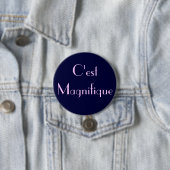 Badge Rond 7,6 Cm C'est Magnifique (En situation)