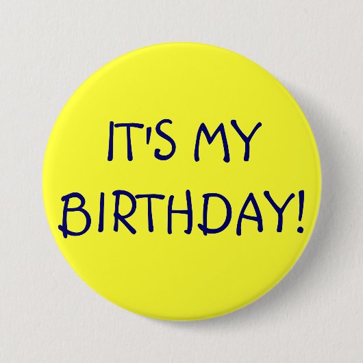 Badge Rond 7,6 Cm C'est MON ANNIVERSAIRE ! (Devant)