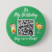 Badge Rond 7,6 Cm C'est mon anniversaire Achetez-moi un verre Code Q (Devant)