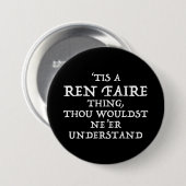 Badge Rond 7,6 Cm 'C'Est Un Ren Faire Thing Funny Renaissance Festiv (Devant & derrière)