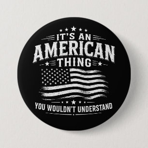 Badge Rond 7,6 Cm C'est une chose américaine humour patriotique USA