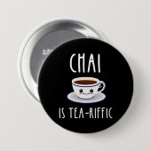Badge Rond 7,6 Cm Chai Est Tea-Riffic (Devant & derrière)