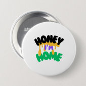 Badge Rond 7,6 Cm "Chérie, je suis à la maison" (Devant & derrière)