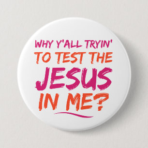 Badge Rond 7,6 Cm Christian Testez le Jésus en moi