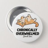 Badge Rond 7,6 Cm Chronically Overwhelmed ADHD Funny Stressed Cat (Devant & derrière)