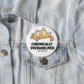 Badge Rond 7,6 Cm Chronically Overwhelmed ADHD Funny Stressed Cat (En situation)