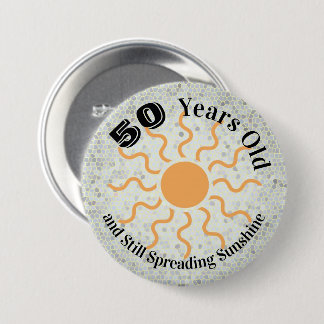 Badge Rond 7,6 Cm Cinquante Ans Et Toujours Plein De Soleil Annivers