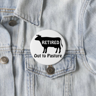 Badge Rond 7,6 Cm Citation drôle de retraite de vache mise au pâtura