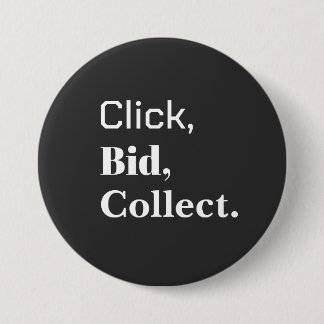 Badge Rond 7,6 Cm Cliquez, enchérissez, collectionnez. Bouton de rés