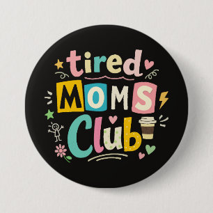 Badge Rond 7,6 Cm Club des mamans fatiguées Café Humour de maman