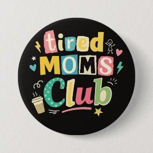 Badge Rond 7,6 Cm Club des mamans fatiguées Café Humour de maman