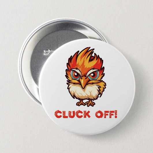 Badge Rond 7,6 Cm Cluck Off| Drôle poulet (Devant & derrière)