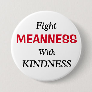 Badge Rond 7,6 Cm Combattez la méchanceté avec de la gentillesse