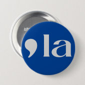 Badge Rond 7,6 Cm Comma, LA : Kamala 2024 (Devant & derrière)