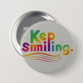 Badge Rond 7,6 Cm Continuez à sourire (Devant & derrière)