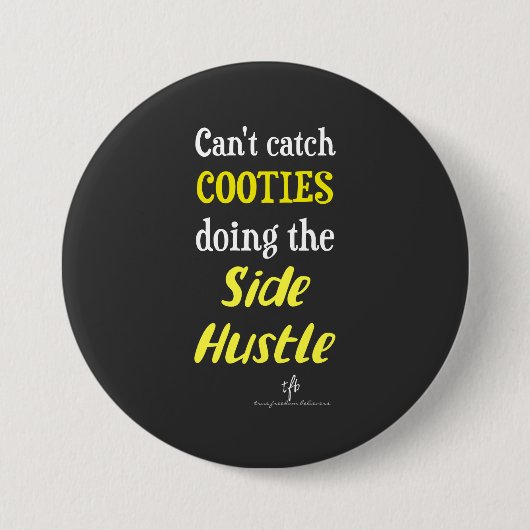 Badge Rond 7,6 Cm Côté Hustle Cooties Neon Jaune Texte  (Devant)