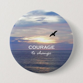 Badge Rond 7,6 Cm Courage pour changer