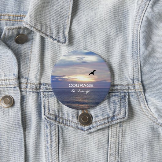 Badge Rond 7,6 Cm Courage pour changer (En situation)