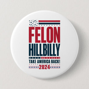 Badge Rond 7,6 Cm Criminel Hillbilly 2024 Trump Vance 2024 Élection