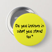 Badge Rond 7,6 Cm Croyez-vous au ce que vous représentez ? (Devant & derrière)