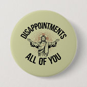 Badge Rond 7,6 Cm Déceptions sarcastiques vous tous chrétiens (Devant)