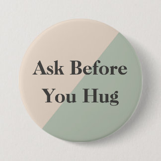 Badge Rond 7,6 Cm Demander avant les câlins Neurodivergent Sensoriel