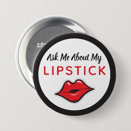 Badge Rond 7,6 Cm Demandez-Moi À Propos De Mon Distributeur De Lipst (Devant & derrière)