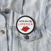 Badge Rond 7,6 Cm Demandez-Moi À Propos De Mon Distributeur De Lipst (En situation)
